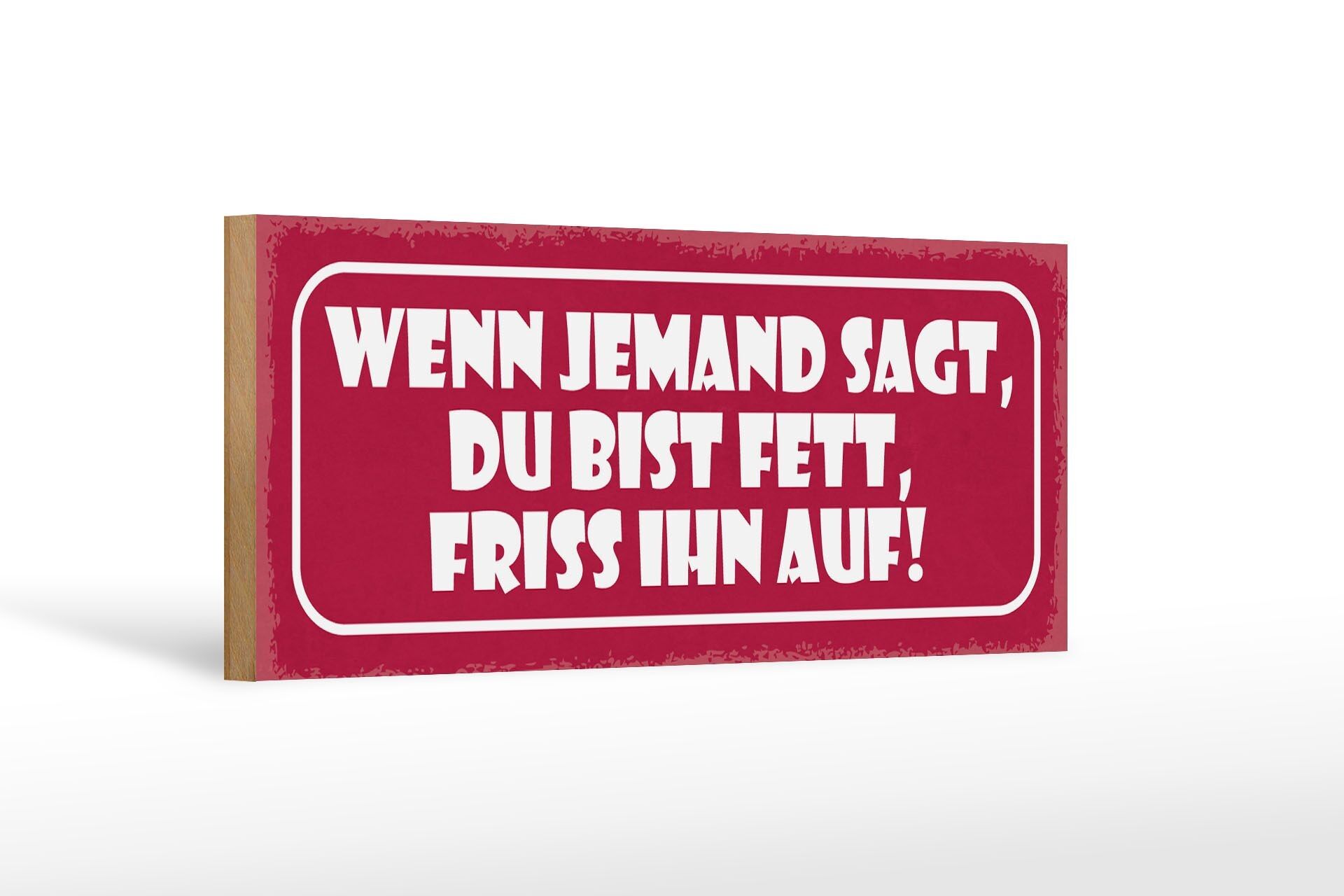 Cartello in legno 27x10 cm con scritta "se qualcuno dice che sei grasso".