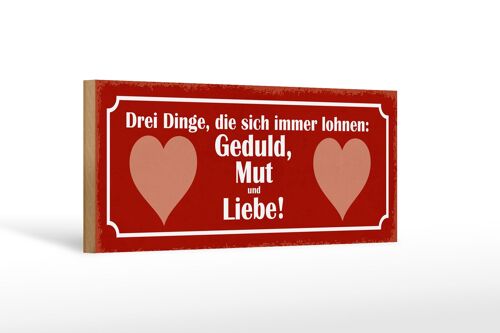 Holzschild Spruch 27x10cm Drei Dinge Geduld Mut und Liebe