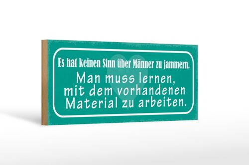 Holzschild Spruch 27x10cm keinen Sinn über Männer reden