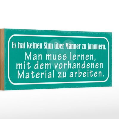 Holzschild Spruch 27x10cm keinen Sinn über Männer reden