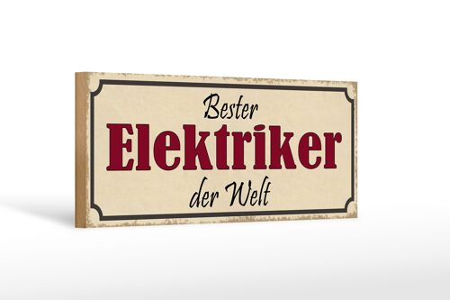Holzschild Spruch 27x10cm bester Elektriker der Welt