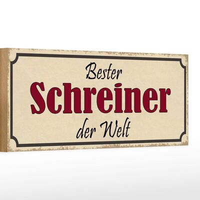 Holzschild Spruch 27x10cm bester Schreiner der Welt Arbeit