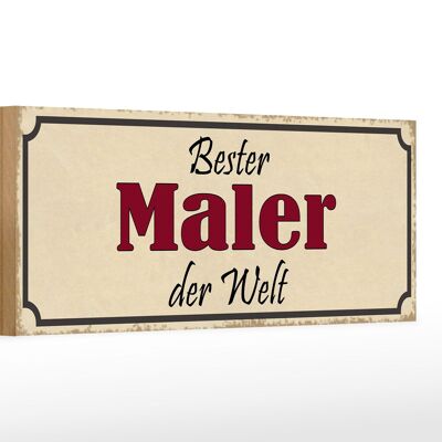 Holzschild Spruch 27x10cm bester Maler der Welt Arbeit