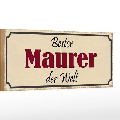 Cartello in legno 27x10 cm con scritta "Il miglior muratore del mondo lavora".