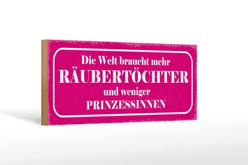 Holzschild Spruch 27x10cm Räubertöchter statt Prinzessin