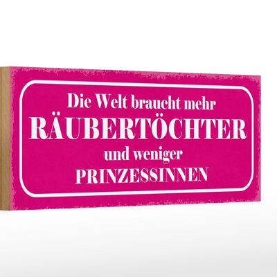 Holzschild Spruch 27x10cm Räubertöchter statt Prinzessin