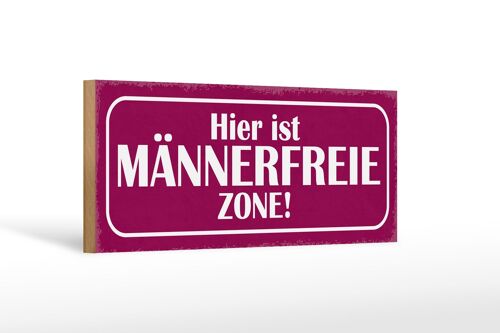 Holzschild Spruch 27x10cm hier ist männerfreie Zone