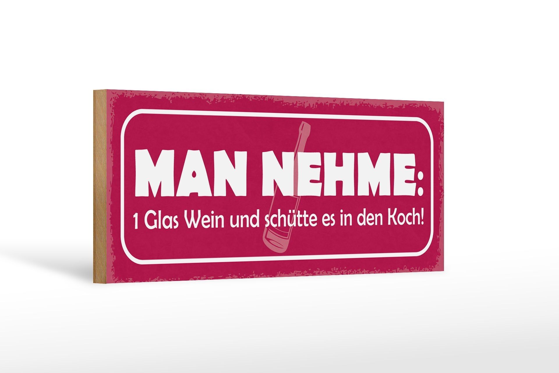 Holzschild Spruch 27x10cm 1 Glas Wein und schütte in Koch