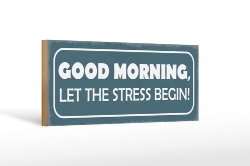 Holzschild Spruch 27x10cm good morning let stress begin