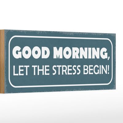 Holzschild Spruch 27x10cm good morning let stress begin