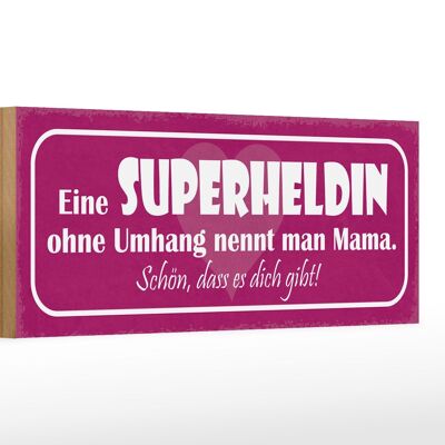 Cartel de madera que dice 27x10cm Superheroína sin capa se llama MAMA