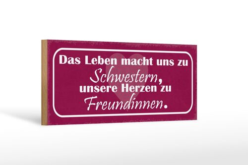 Holzschild Spruch 27x10cm Leben macht uns zu Schwestern