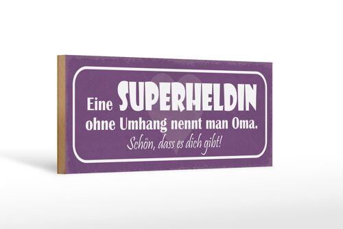 Holzschild Spruch 27x10cm Eine Superheldin ohne Umhang nennt man Oma