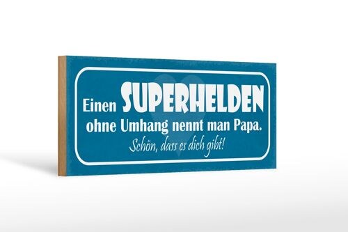 Holzschild Spruch 27x10cm Eine Superheldin ohne Umhang nennt man Papa