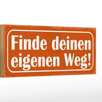 Holzschild Spruch 27x10cm finde deinen eigenen Weg