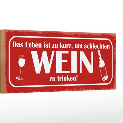 Holzschild Spruch 27x10cm Leben kurz um schlechten Wein