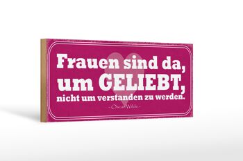 Panneau en bois disant 27x10cm Les femmes sont là pour être aimées 1