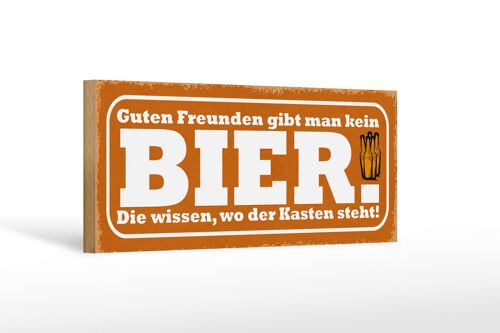 Holzschild Spruch 27x10cm Guten Freunden kein Bier