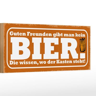 Holzschild Spruch 27x10cm Guten Freunden kein Bier