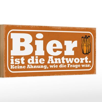 Holzschild Spruch 27x10cm Bier ist die Antwort Frage war