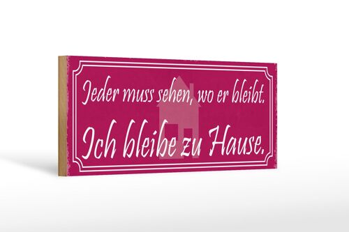 Holzschild Spruch 27x10cm ich bleibe zu Hause