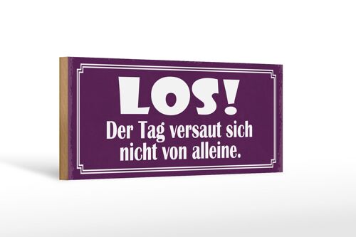 Holzschild Spruch 27x10cm Tag versaut nicht von alleine