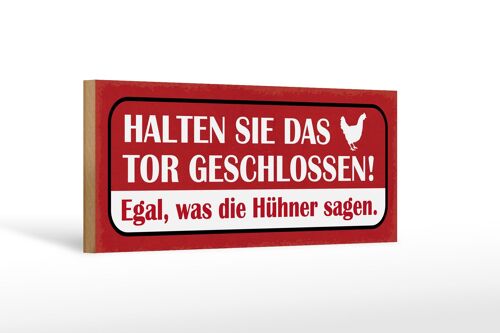 Holzschild Spruch 27x10cm Tor geschlossen egal was Hühner