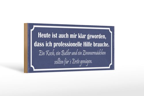 Holzschild Spruch 27x10cm brauch Koch Butler Zimmermädchen