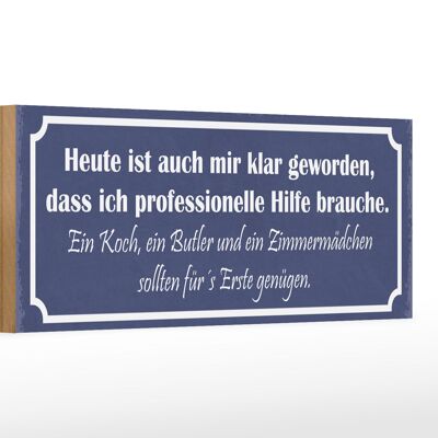 Holzschild Spruch 27x10cm brauch Koch Butler Zimmermädchen