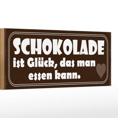 Holzschild Spruch 27x10cm Schokolade Glück das essen kann