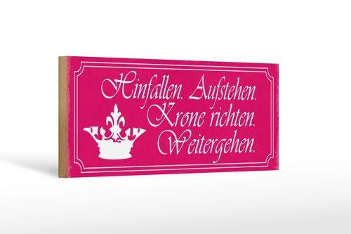 Holzschild Spruch 27x10cm Hinfalle aufstehe Krone richten