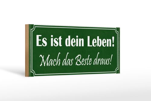 Holzschild Spruch 27x10cm dein Leben mach das Beste draus