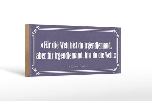 Holzschild Spruch 27x10cm für Welt bist du irgendjemand