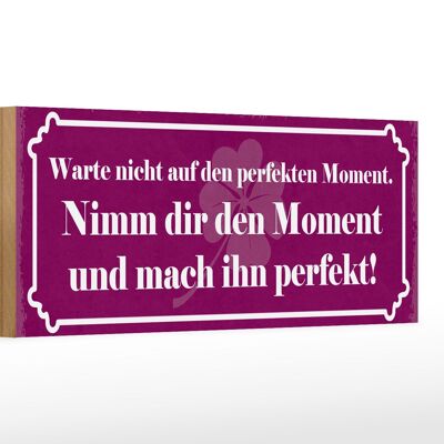 Holzschild Spruch 27x10cm nimm dir Moment und mach perfekt