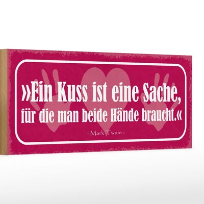 Cartello in legno con scritta 27x10 cm "Un bacio è una cosa per loro".