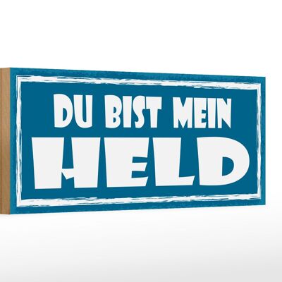 Holzschild Spruch 27x10cm du bist mein Held