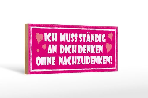 Holzschild Spruch 27x10cm ich muss ständig an dich denken