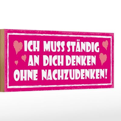 Holzschild Spruch 27x10cm ich muss ständig an dich denken