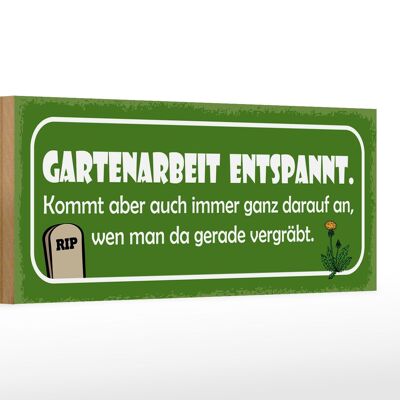 Holzschild Spruch 27x10cm Gartenarbeit entspannt