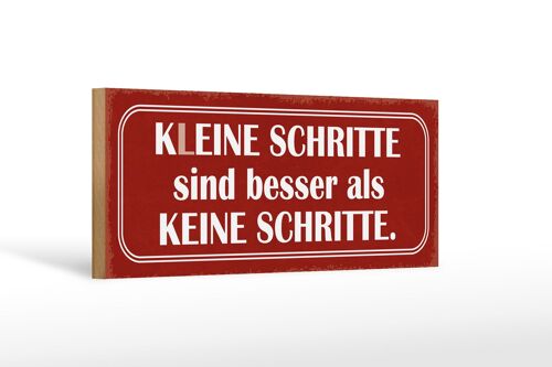 Holzschild Spruch 27x10cm kleine Schritt besser als keine