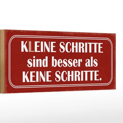 Holzschild Spruch 27x10cm kleine Schritt besser als keine