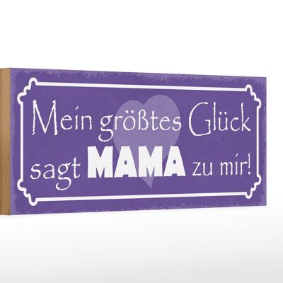 Holzschild Spruch 27x10cm mein größtes Glück sagt Mama mir