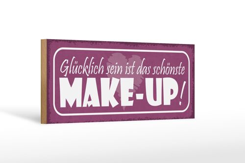 Holzschild Spruch 27x10cm schönste Make-Up glücklich sein