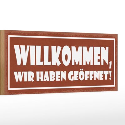 Holzschild Hinweis 27x10cm Willkommen wir haben geöffnet