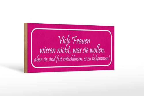 Holzschild Spruch 27x10cm Frauen wissen nicht was wollen