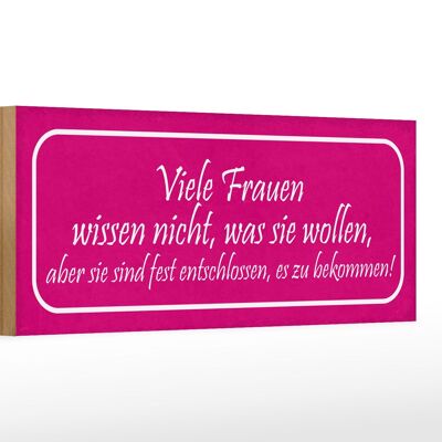 Panneau en bois disant 27x10cm Les femmes ne savent pas ce qu'elles veulent