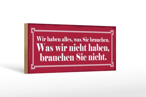 Holzschild Spruch 27x10cm wir haben alles was Sie brauchen