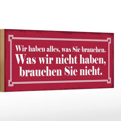 Holzschild Spruch 27x10cm wir haben alles was Sie brauchen