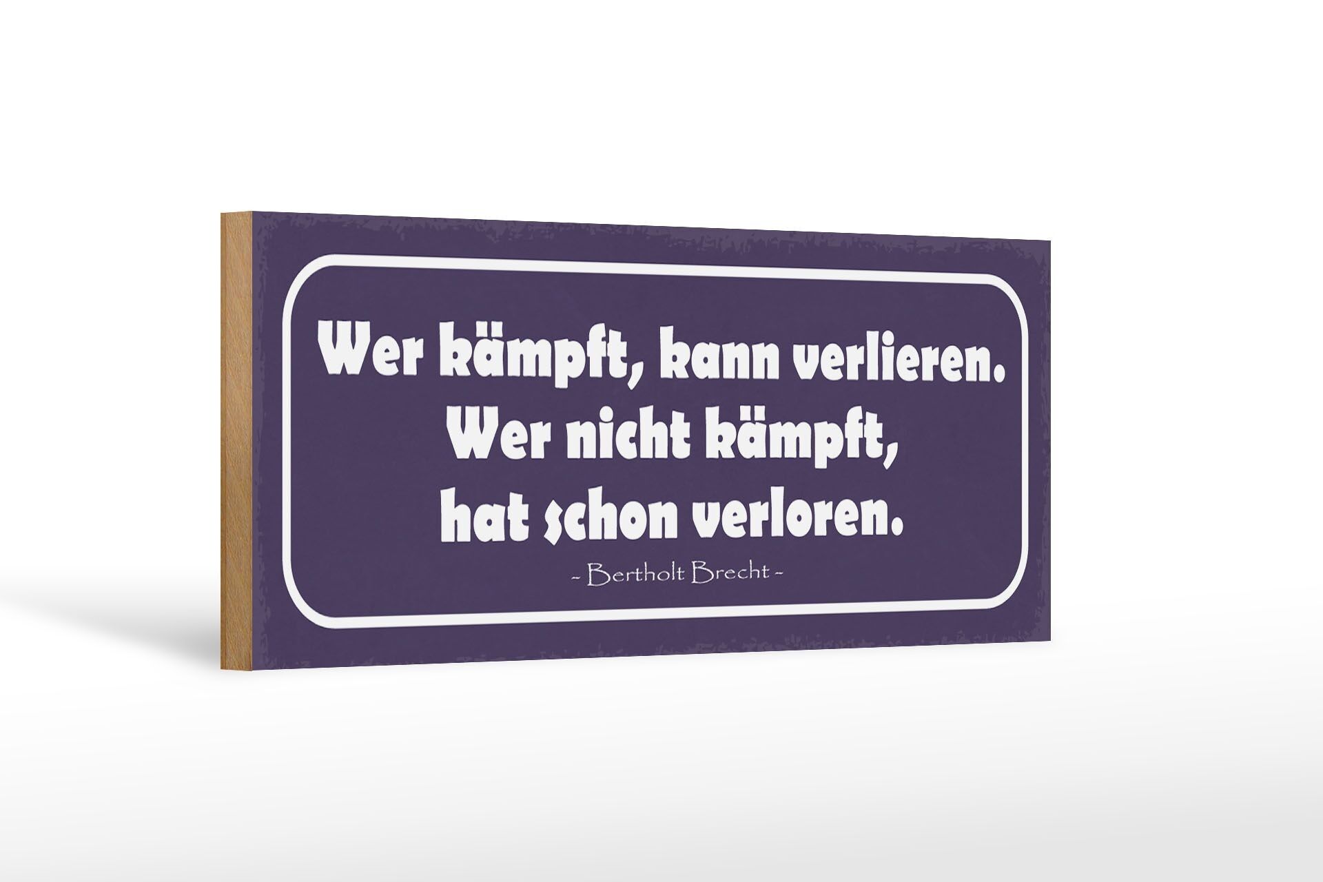 Holzschild Spruch 27x10cm wer kämpft kann verlieren wer