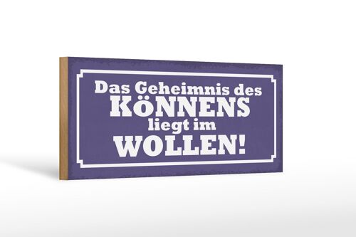 Holzschild Spruch 27x10cm Geheimnis des Könnens im Wollen